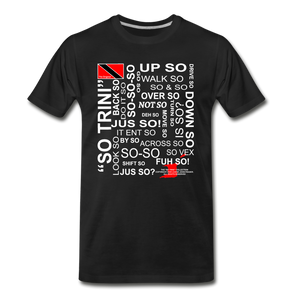 The Trini Spot - Men's Premium T-Shirt - SO TRINI - MPT004STBR - - it's OON