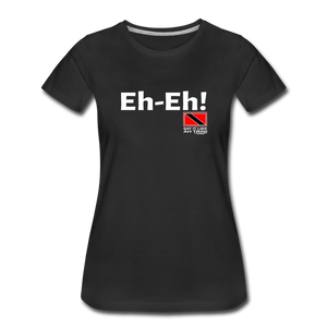 The Trini Spot - Women's Premium T-Shirt -Eh-Eh! - WPTEHEHBK07 - it's OON