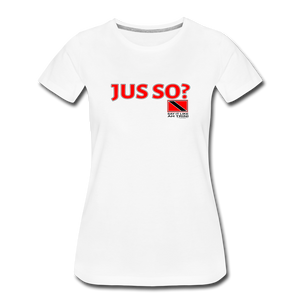 The Trini Spot - Women's Premium T-Shirt - JUST SO - WPTJSOWH21 - it's OON