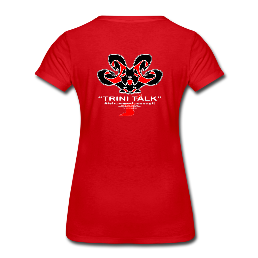 The Trini Spot Women’s Premium T-Shirt - WeGoSee - WPTWGSRD08 - it's OON