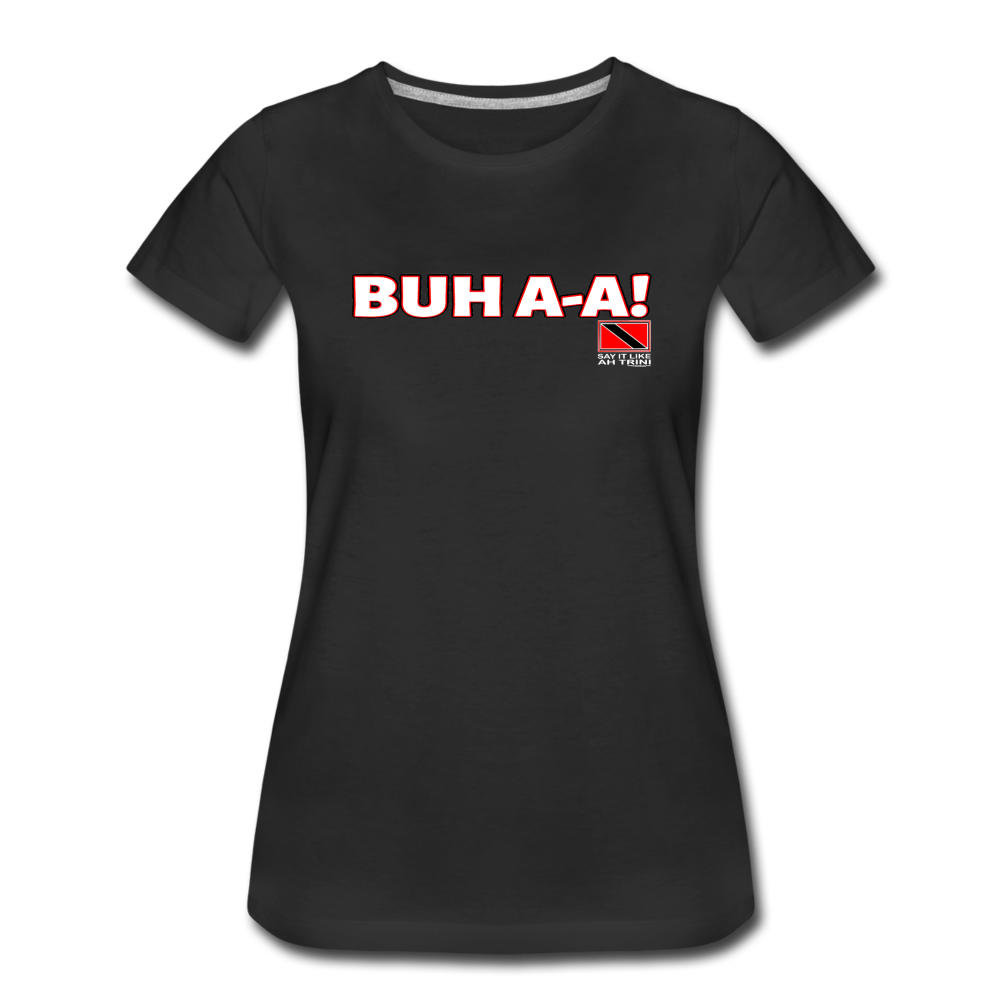 The Trini Spot - Women's Premium T-Shirt - Buh A-A - WPTBAARB17 - it's OON