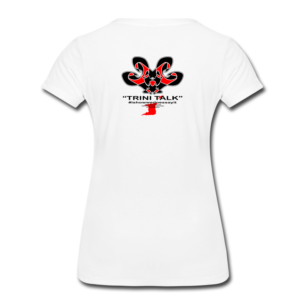 The Trini Spot- Women’s Premium T-Shirt -DohDoDat! - WPTDDDATWH9 - it's OON