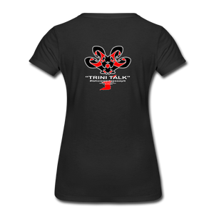 The Trini Spot - Women’s Premium T-Shirt - DohDoDat! -WPTDDDATBK11 - it's OON