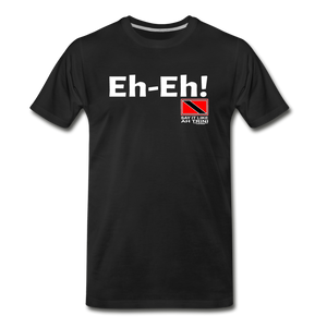 The Trini Spot - Men's Premium T-Shirt -Eh-Eh! - MPTEHEHRB03 - it's OON