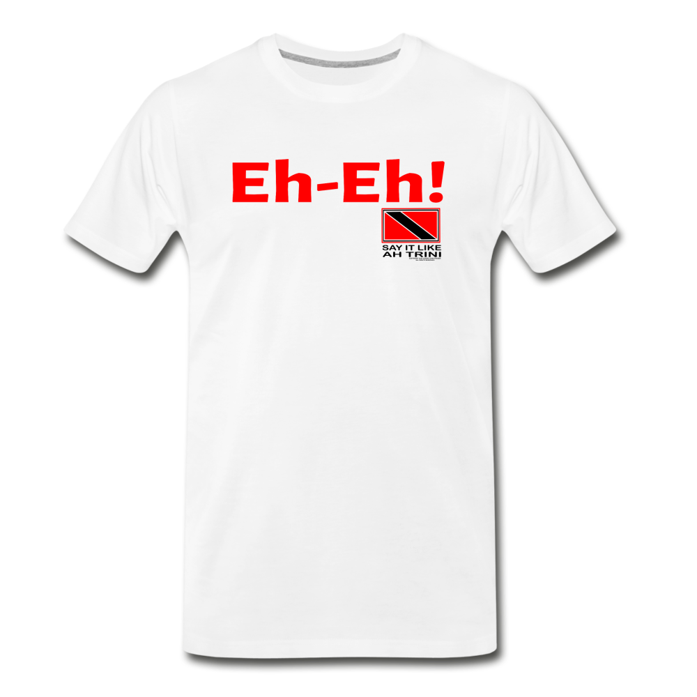 The Trini Spot - Men's Premium T-Shirt -Eh-Eh!  - MPTEHEHWH02 - it's OON