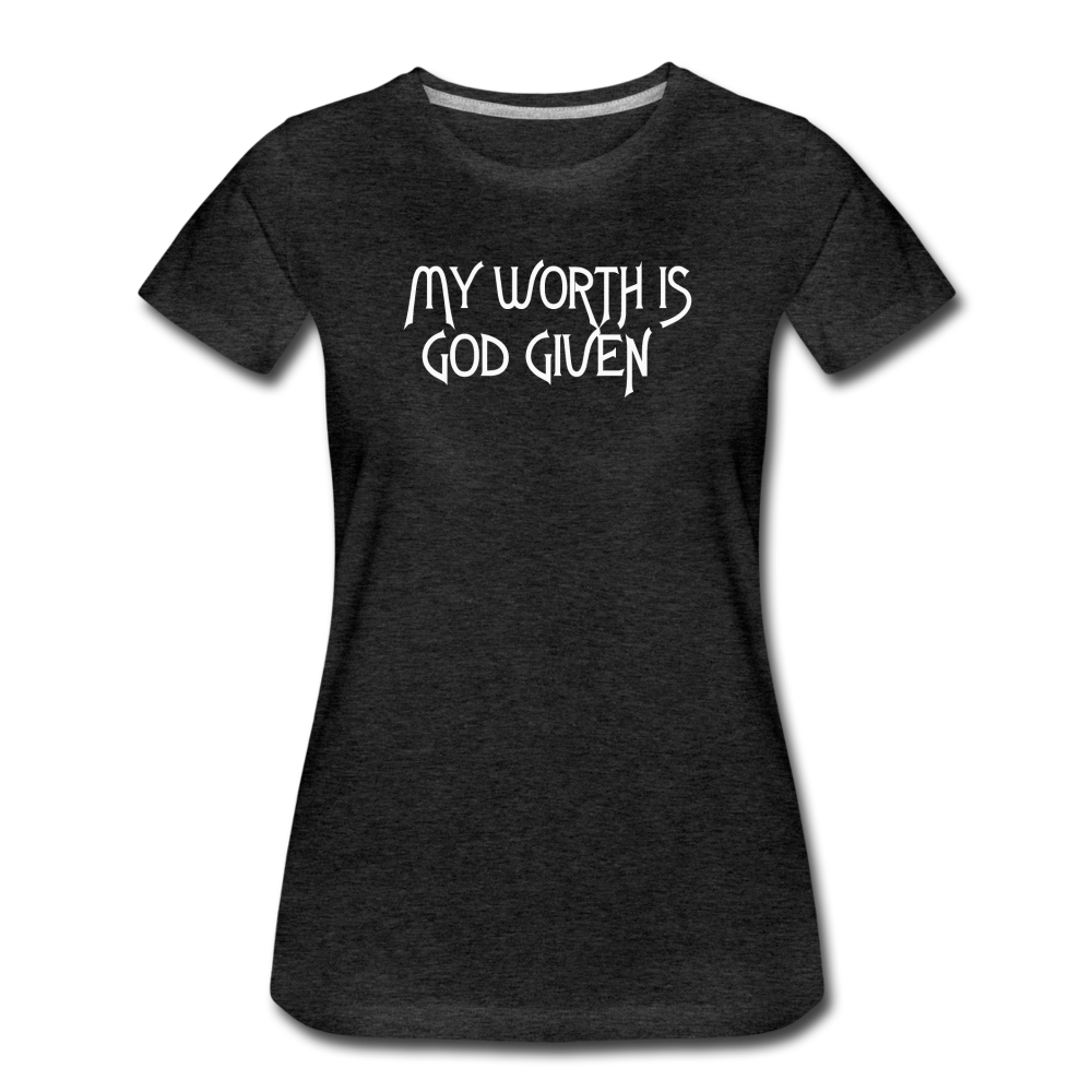 it's OON - Women’s Premium T-Shirt God Given Worth - charcoal gray