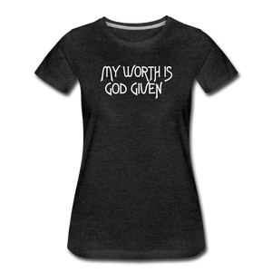 it's OON - Women’s Premium T-Shirt God Given Worth - charcoal gray