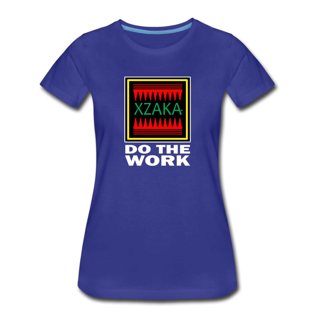 XZAKA - Women’s Premium T-Shirt - Do The Work - BK - royal blue