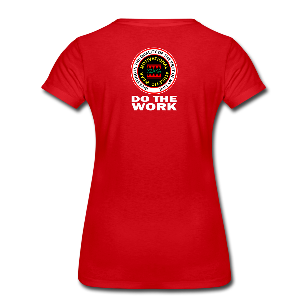 XZAKA - Women’s Premium T-Shirt - Do The Work - BK - red