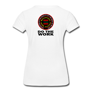XZAKA - Women’s Premium T-Shirt - Do The Work - white