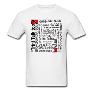 The Trini Spot - Men Hanes Adult Tagless T-Shirt = Trini Talk Too - white