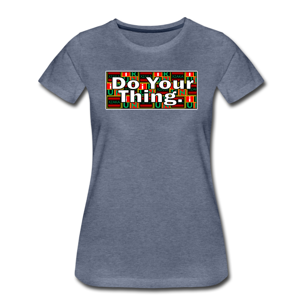 XZAKA Women "Do Your Thing"  T-Shirt - WH - heather blue