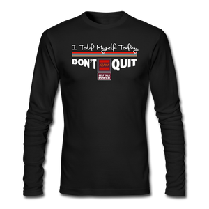 XZAKA - Men "Don't Quit" Self Talk Power T-Shirt 001- Long Sleeve BK - black