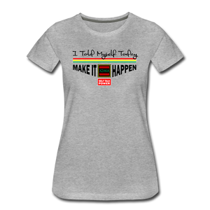 XZAKA - Women "Make It Happen" Self Talk Power T-Shirt 004 - SL-WH - heather gray