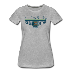 XZAKA - Women "You Can Do This" Self Talk Power T-Shirt 002 - SL-WH - heather gray