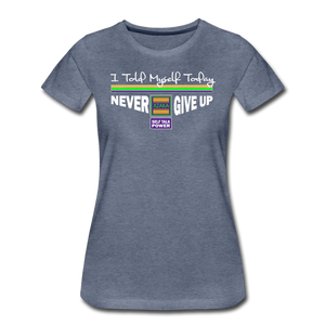 XZAKA - Women "Never Give Up" Self Talk Power T-Shirt 003-SL-BK BK - heather blue