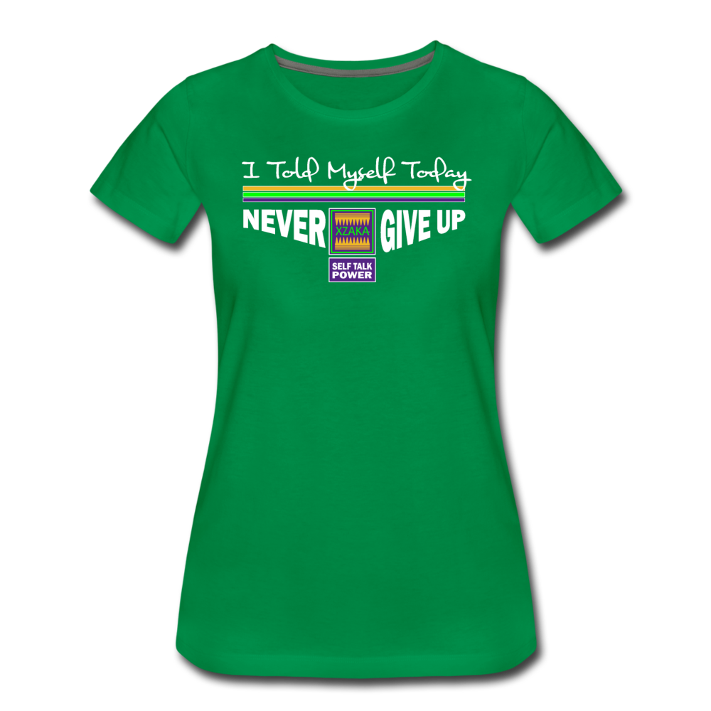 XZAKA - Women "Never Give Up" Self Talk Power T-Shirt 003-SL-BK BK - kelly green