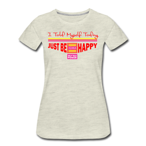 XZAKA Women "Just be happy" T-Shirt - STP - heather oatmeal