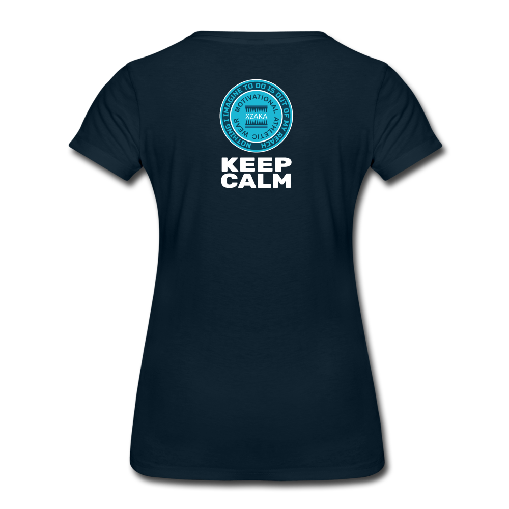XZAKA - Women " Keep Calm" T-Shirt - Premium - deep navy