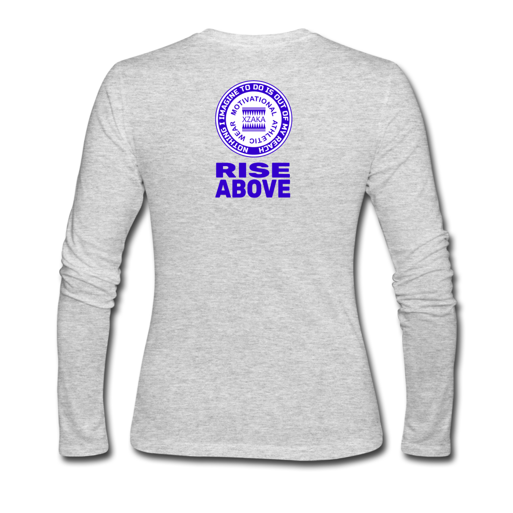 XZAKA - Women "Rise Above" Long Sleeve T-Shirt -WHT - gray