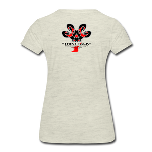 The Trini Spot - Women "DohDoDat" Premium T-Shirt - W1661 - heather oatmeal