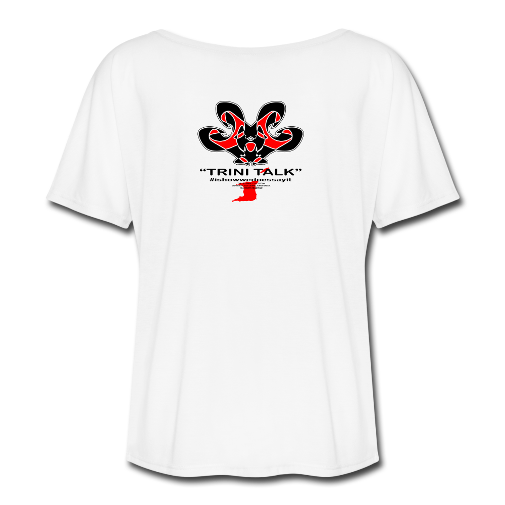 The Trini Spot - Women "Whappening" Flowy T-Shirt - W1664 - white