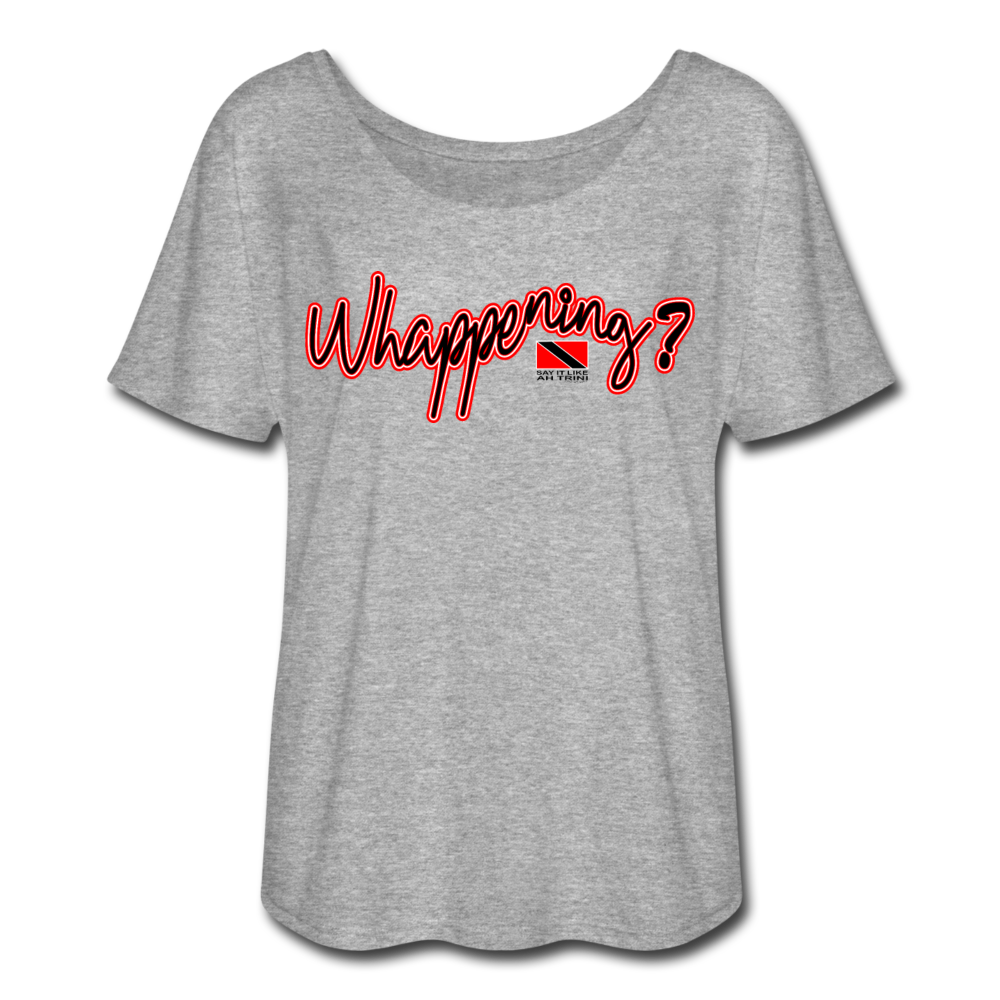 The Trini Spot - Women "Whappening" Flowy T-Shirt - W1664 - heather gray