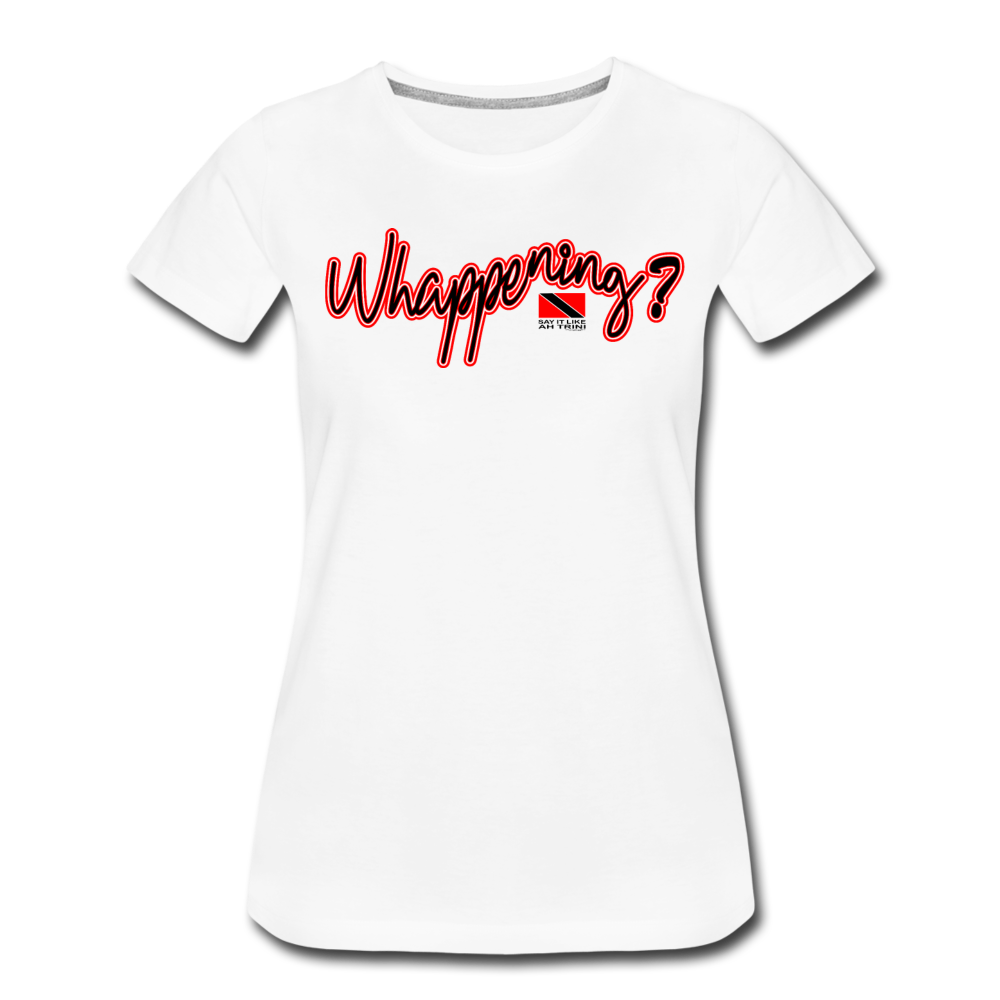 The Trini Spot - Women "Whappening" Premium T-Shirt - W1664 - white