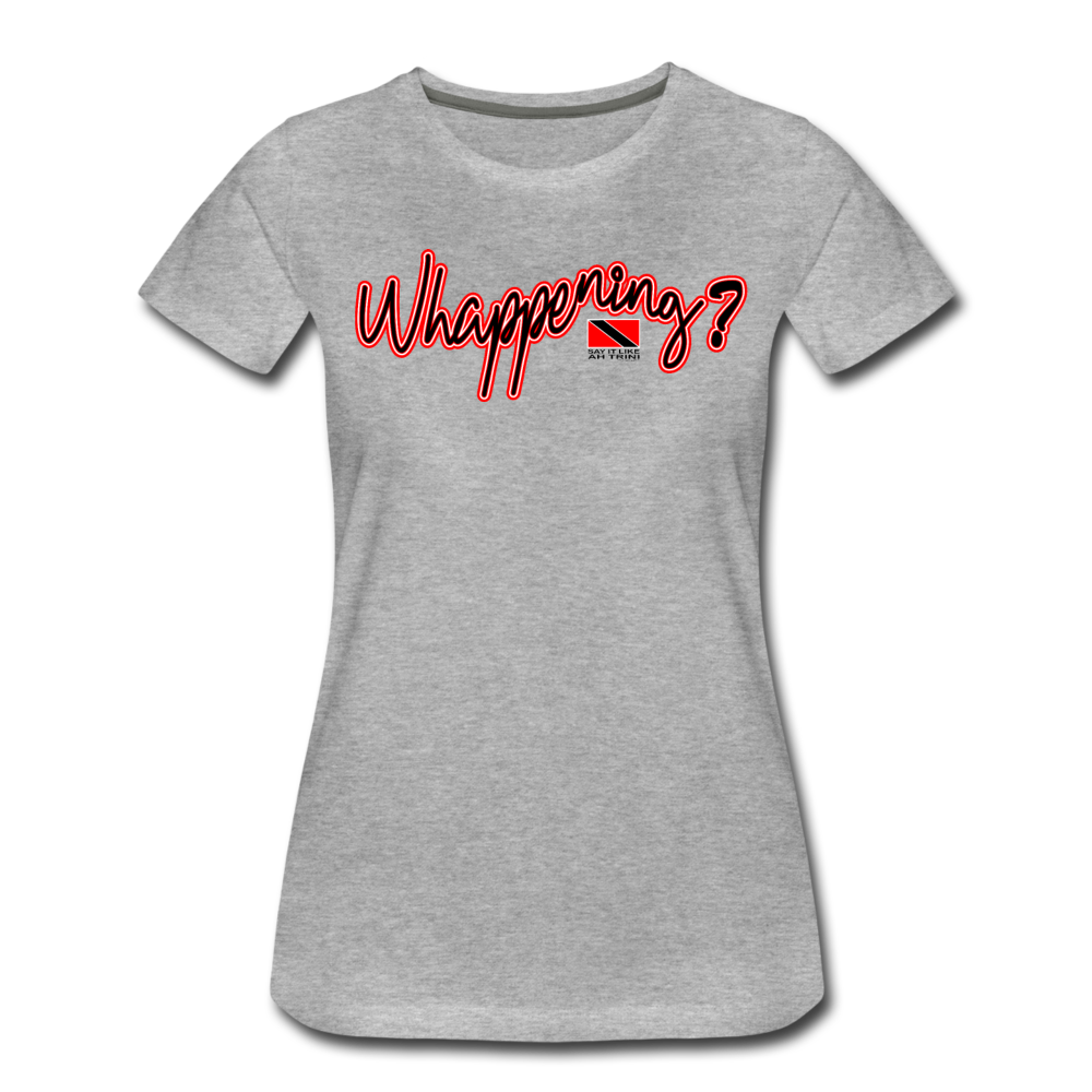 The Trini Spot - Women "Whappening" Premium T-Shirt - W1664 - heather gray
