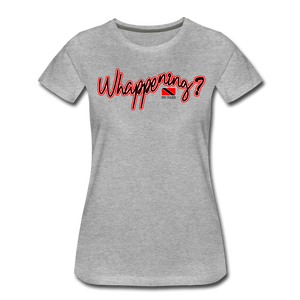 The Trini Spot - Women "Whappening" Premium T-Shirt - W1664 - heather gray