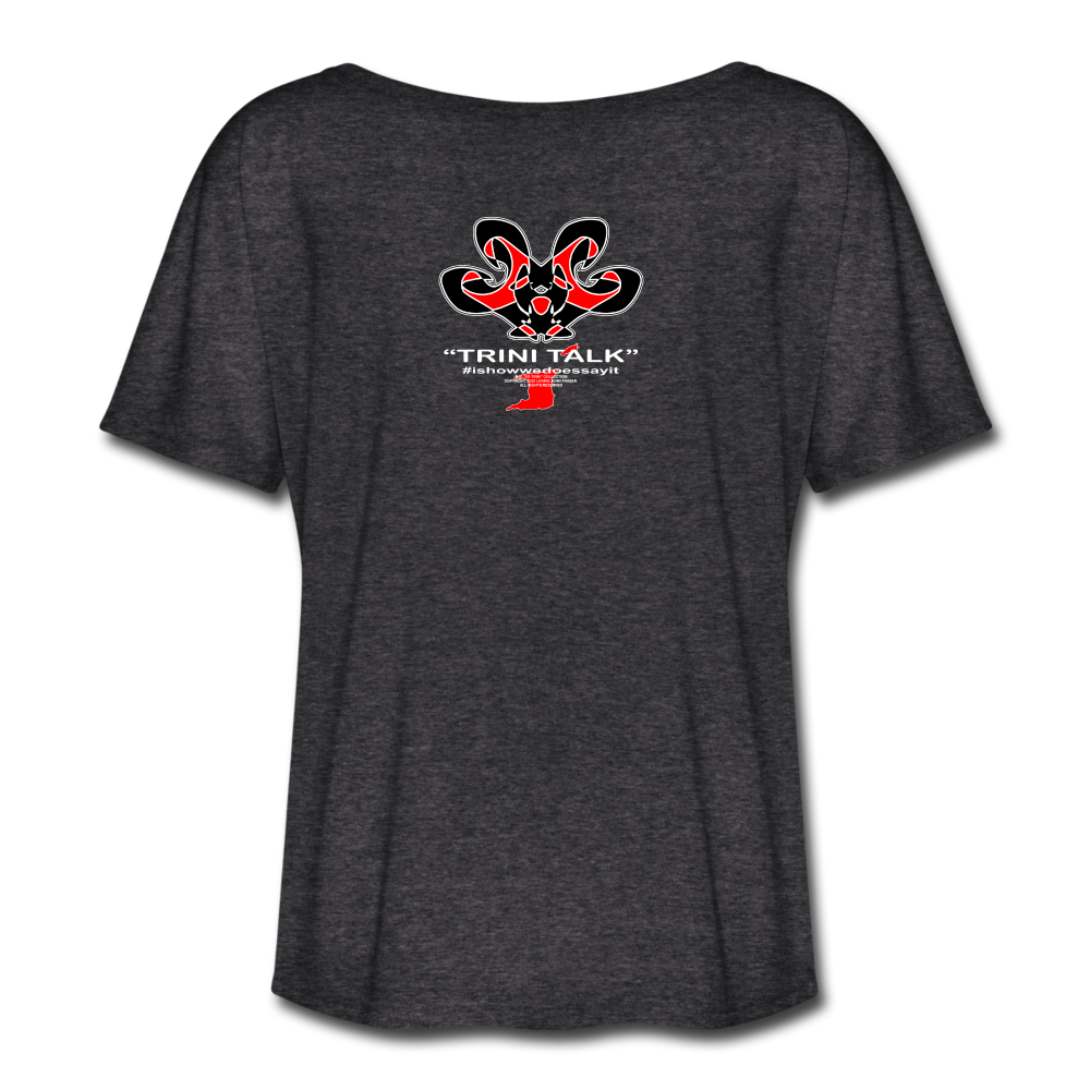 The Trini Spot - Women "Whappening" Flowy T-Shirt - W1668 - charcoal gray