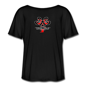 The Trini Spot - Women "DohDoDat" Flowy T-Shirt - W1671 - black
