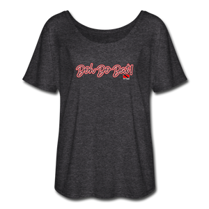 The Trini Spot - Women "DohDoDat" Flowy T-Shirt - W1671 - charcoal gray