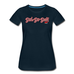 The Trini Spot - Women "DohDoDat" Premium T-Shirt - W1672 - deep navy