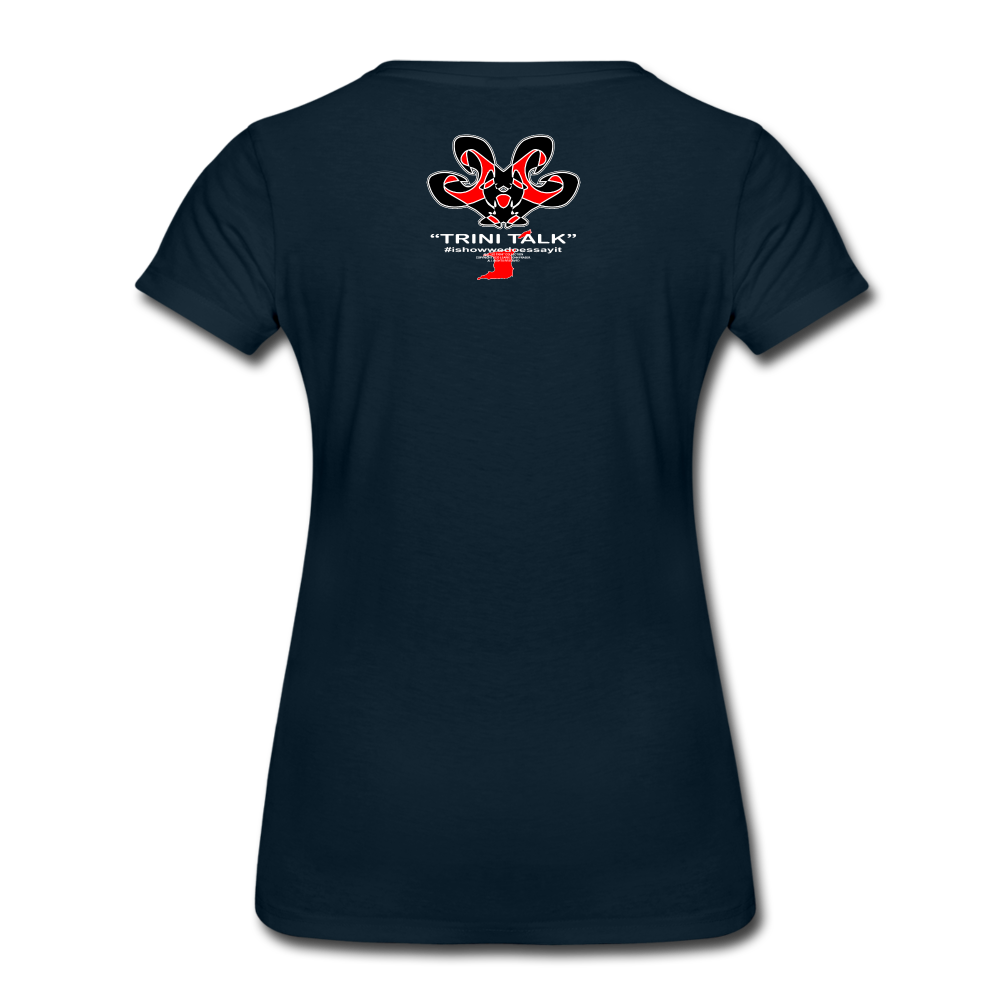 The Trini Spot - Women "DohDoDat" Premium T-Shirt - W1672 - deep navy