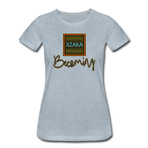 XZAKA Women "Becoming" T-Shirt-2 - heather ice blue