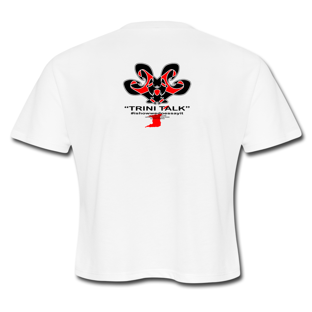 The Trini Spot - Women "NahNahNah-Eh-eh" Cropped T-Shirt - W1694 - white