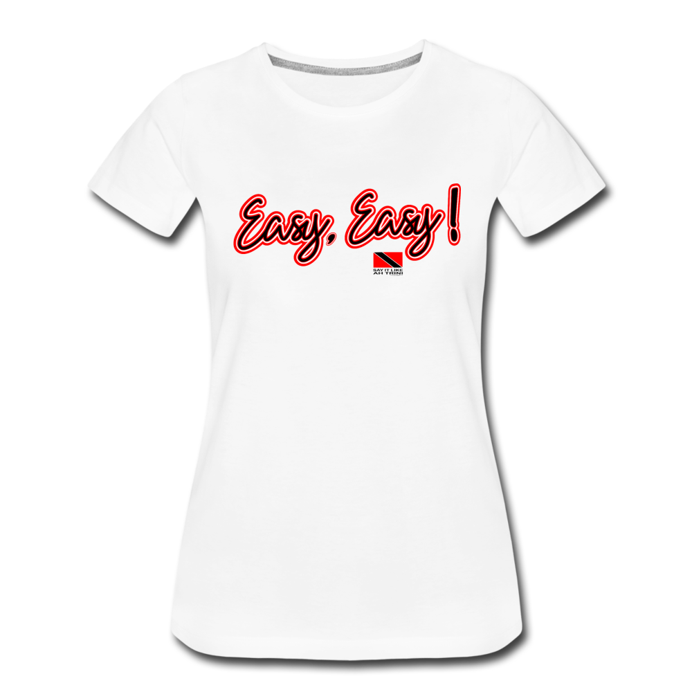 The Trini Spot - Women "Easy, Easy!" Premium T-Shirt - W1702 - white