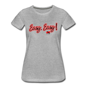 The Trini Spot - Women "Easy, Easy!" Premium T-Shirt - W1702 - heather gray